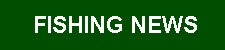 Fishing News