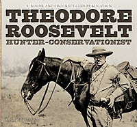 The book Theodore Roosevelt Hunter-Conservationist